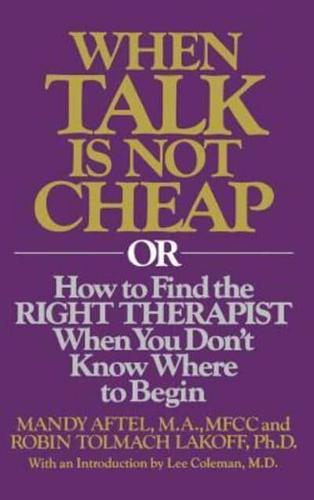 When Talk Is Not Cheap, or, How to Find the Right Therapist When You Don't Know Where to Begin