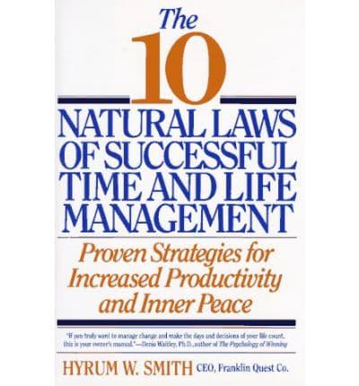 The 10 Natural Laws of Successful Time and Life Management
