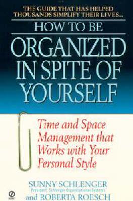 How to Be Organized in Spite of Yourself