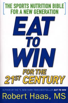 Eat to Win for the 21st Century