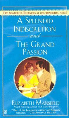 A Splendid Indiscretion and the Grand Passion
