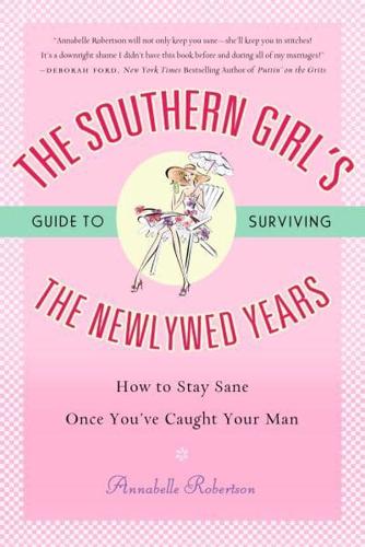 The Southern Girl's Guide to Surviving the Newlywed Years
