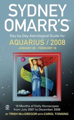 Sydney Omarr's Day-by-day Astrological Guide for Aquarius 2008