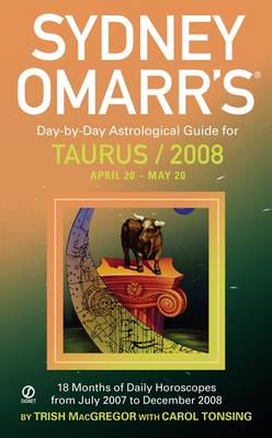 Sydney Omarr's Day-by-day Astrological Guide for Taurus 2008