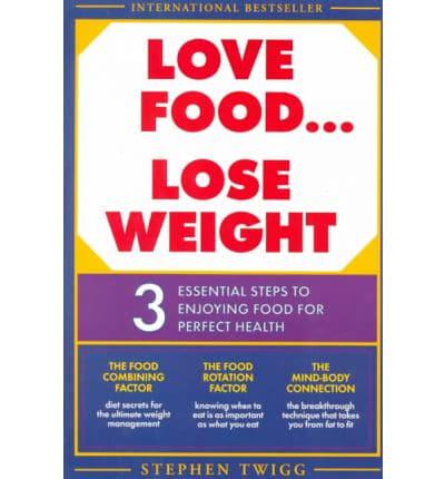 Love Food, Lose Weight