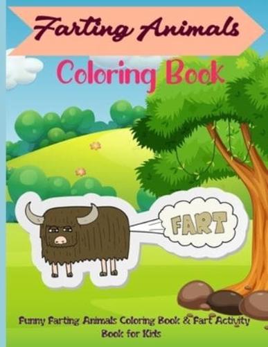 Farting Animals Coloring Book: Funny Farting Animals Coloring Book For Kids, Great Gift for Kids