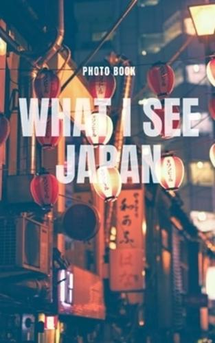 What I see Japan