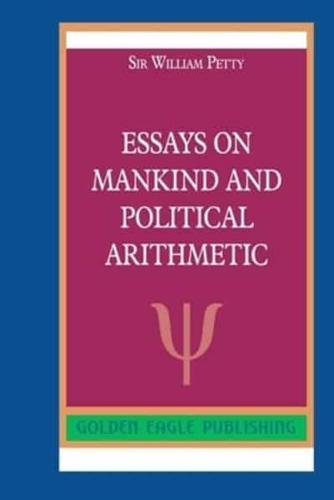 Essays on Mankind and Political Arithmetic