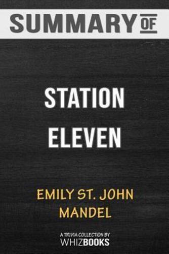 Summary of Station Eleven: Trivia/Quiz for Fans