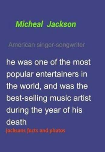 Micheal Jackson Amercian Singer Songwriter