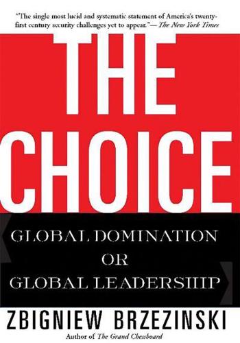 The Choice : Global Domination or Global Leadership