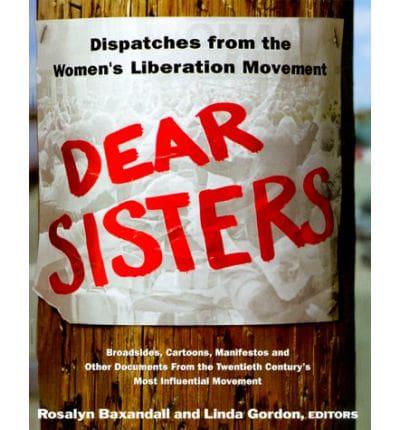 Dear Sisters: Dispatches From The Women's Liberation Movement