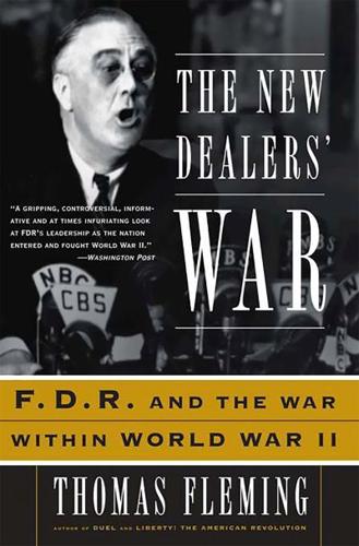 The New Dealers' War: FDR and the War Within World War II