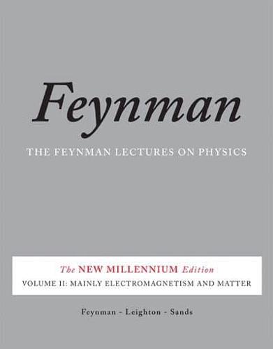 The Feynman Lectures on Physics. Volume 2 Mainly Electromagnetism and Matter