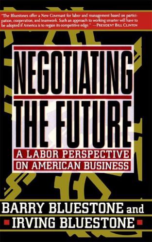 Negotiating the Future: A Labor Perspective on American Business