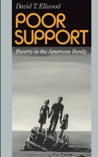 Poor Support: Poverty in the American Family