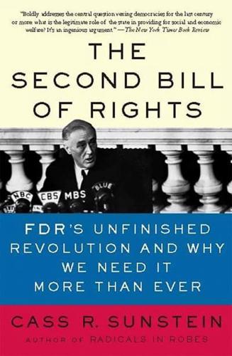 The Second Bill of Rights: FDR's Unfinished Revolution-and Why We Need It More Than Ever