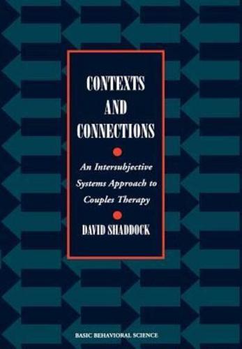 Contexts and Connections: An Intersubjective Systems Approach to Couples Therapy
