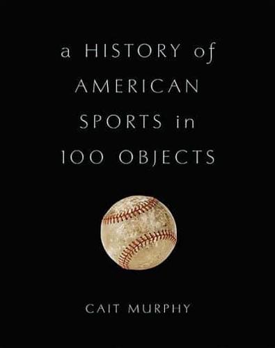 A History of American Sports in 100 Objects