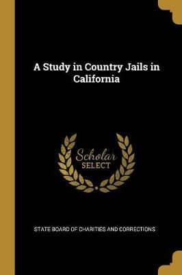 A Study in Country Jails in California