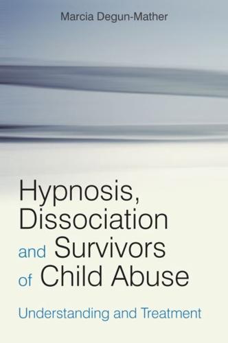 Hypnosis, Dissociation, and Survivors of Child Abuse