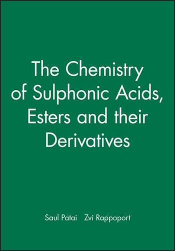 The Chemistry of Sulphonic Acids, Esters and Their Derivatives