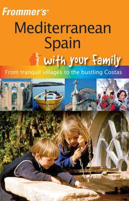 Frommer's Mediterranean Spain With Your Family