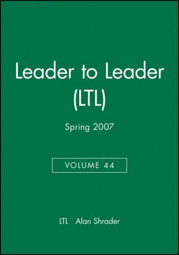 Leader to Leader (LTL), Volume 44, Spring 2007