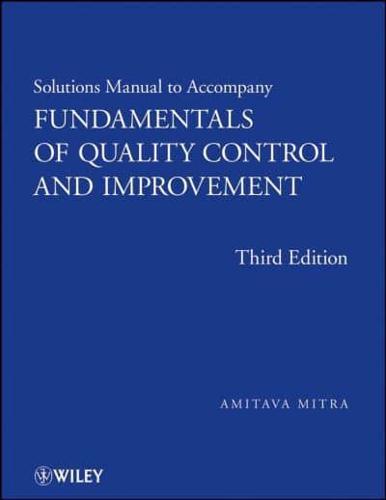 Solutions Manual to Accompany Fundamentals of Quality Control and Improvement, Third Edition