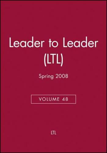 Leader to Leader (LTL), Volume 48, Spring 2008