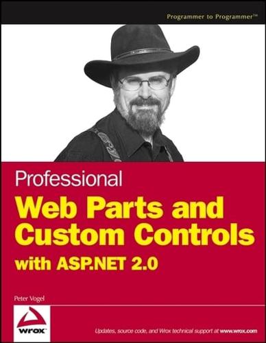 Professional Custom Controls, Web Parts, and User Controls With ASP .NET 2.0