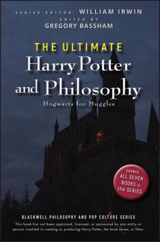 The Ultimate Harry Potter and Philosophy