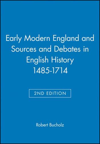 Early Modern England and Sources and Debates in English History 1485-1714
