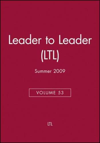 Leader to Leader (LTL), Volume 53, Summer 2009