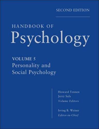 Handbook of Psychology. Personality and Social Psychology
