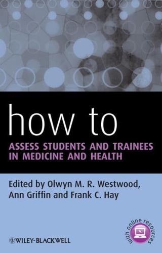 How to Assess Students and Trainees in Medicine and Health