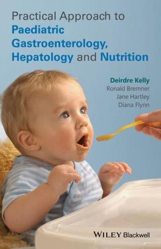 Practical Approach to Pediatric Gastroenterology, Hepatology, and Nutrition