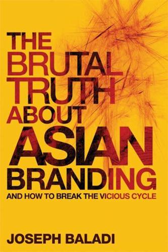 The Brutal Truth About Asian Branding and How to Break the Vicious Cycle