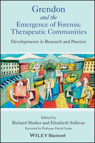 Grendon and the Emergence of Forensic Therapeutic Communities