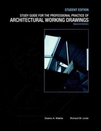Study Guide to Accompany The Professional Practice of Architectural Working Drawings, 2E Student Edition