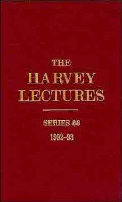 The Harvey Lectures, Series 88, 1992-1993