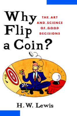 Why Flip a Coin?