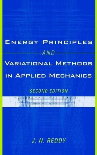 Energy Principles and Variational Methods in Applied Mechanics