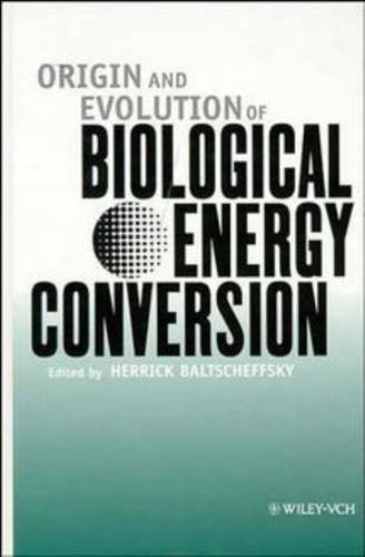 Origin and Evolution of Biological Energy Conversion