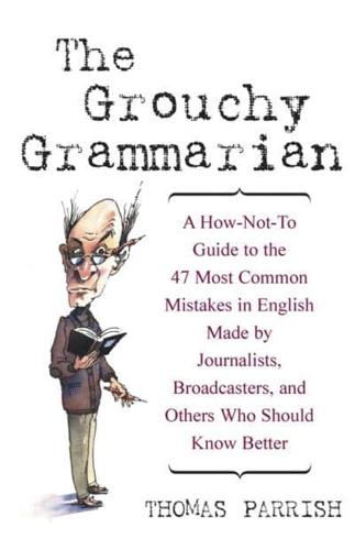 The Grouchy Grammarian