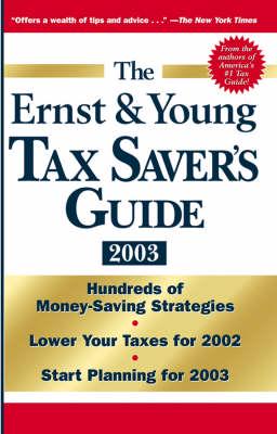 The Ernst Young Tax Saver's Guide 2003