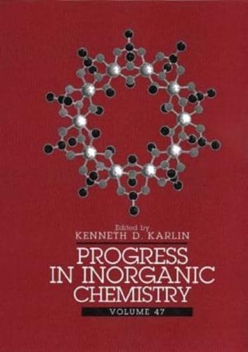 Progress in Inorganic Chemistry. Vol. 47