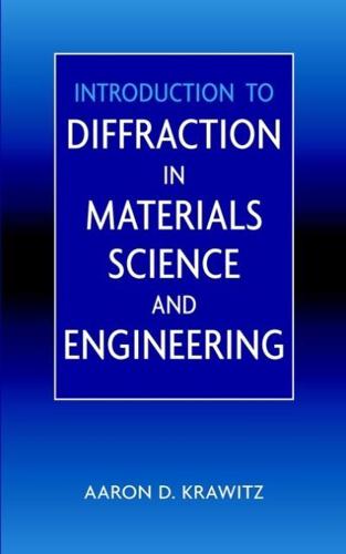 Introduction to Diffraction in Materials, Science, and Engineering