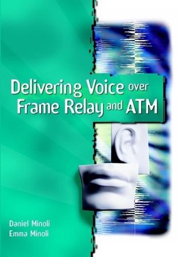 Delivering Voice Over Frame Relay and ATM