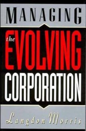 Managing the Evolving Corporation